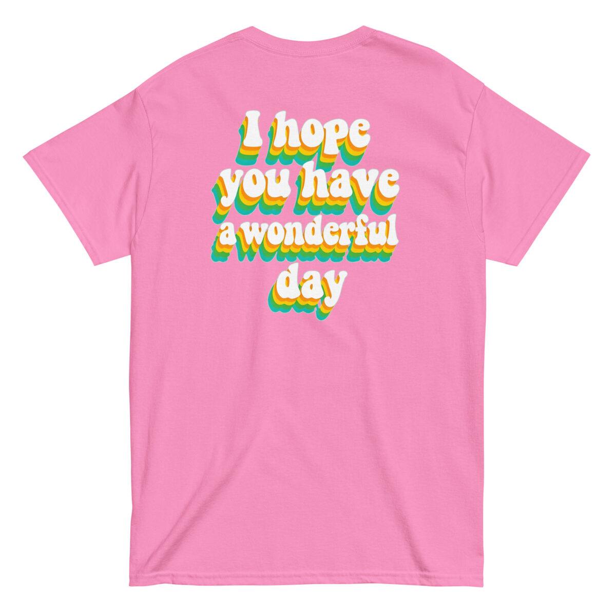 "I Hope You Have a Wonderful Day" Back Print Tee - Image 7