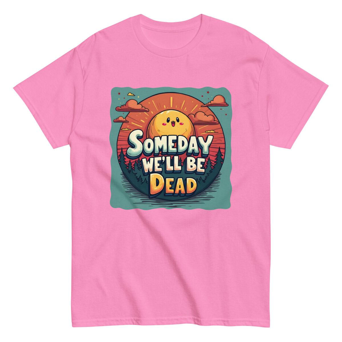 Someday We'll Be Dead Tee - Image 10