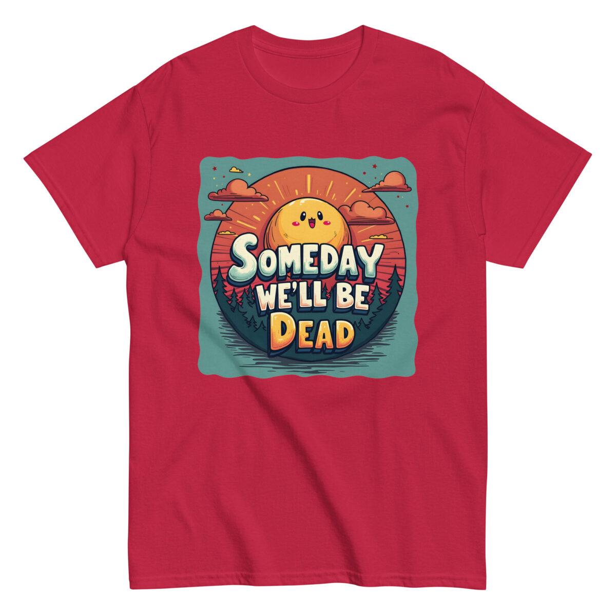 Someday We'll Be Dead Tee - Image 6