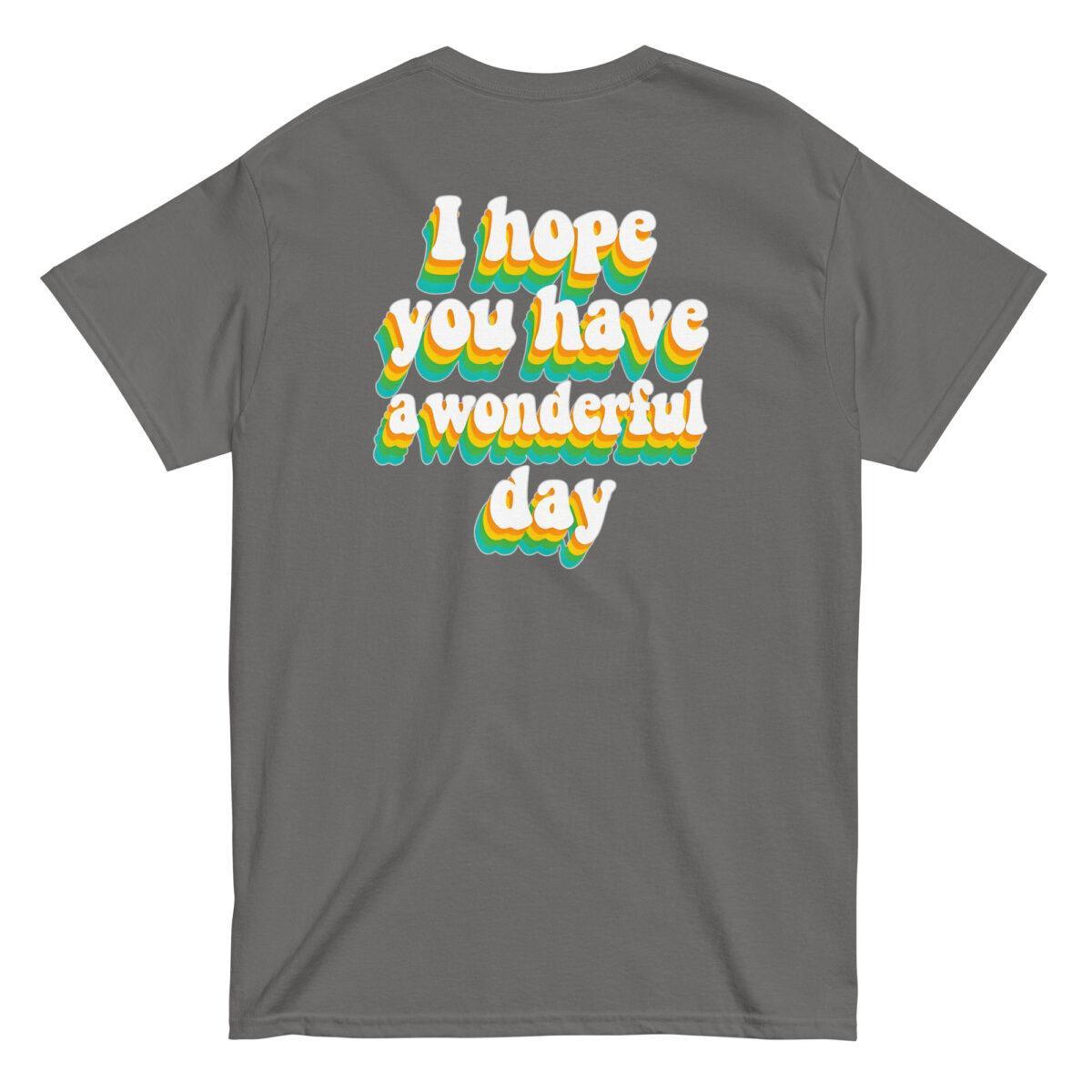 "I Hope You Have a Wonderful Day" Back Print Tee - Image 5