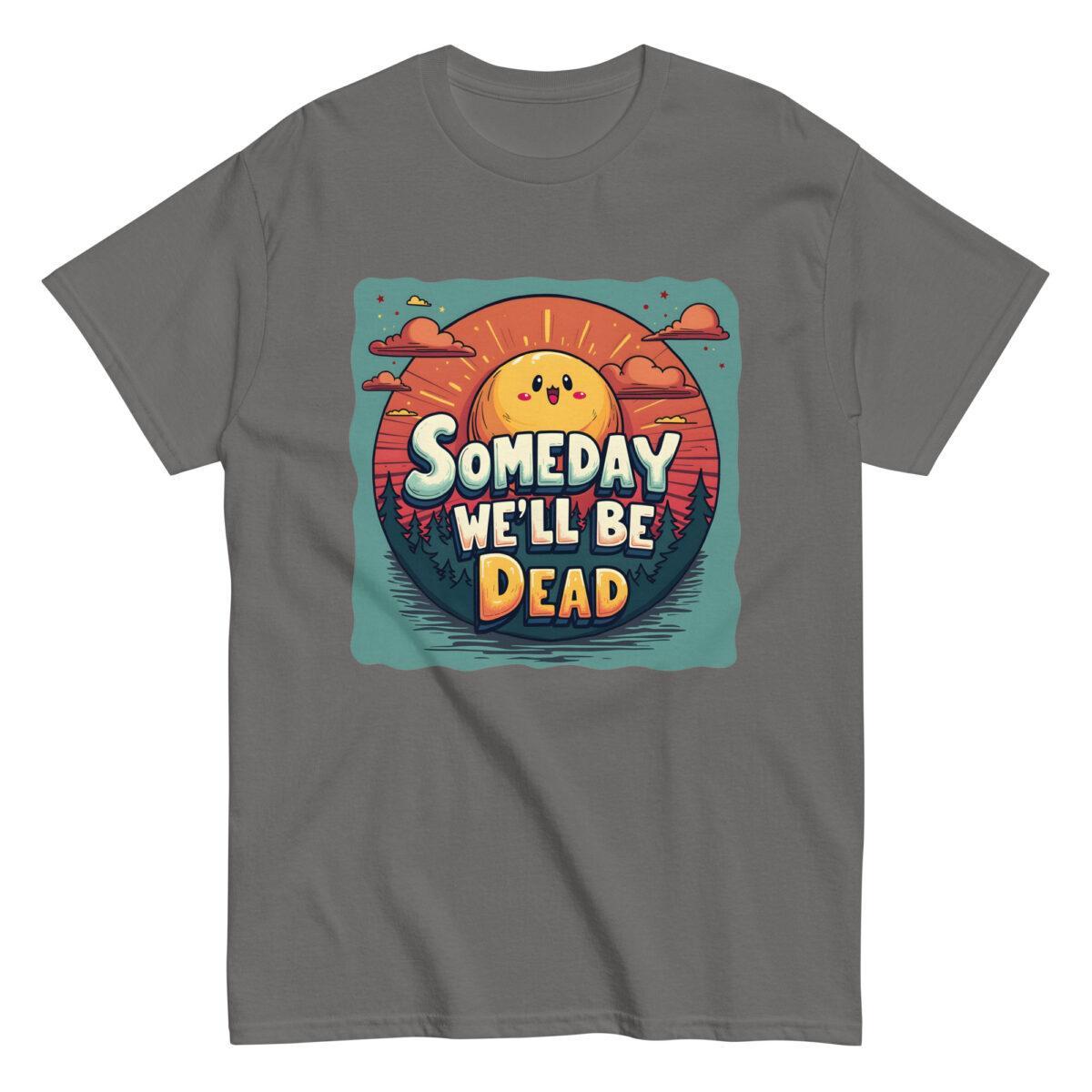 Someday We'll Be Dead Tee - Image 8