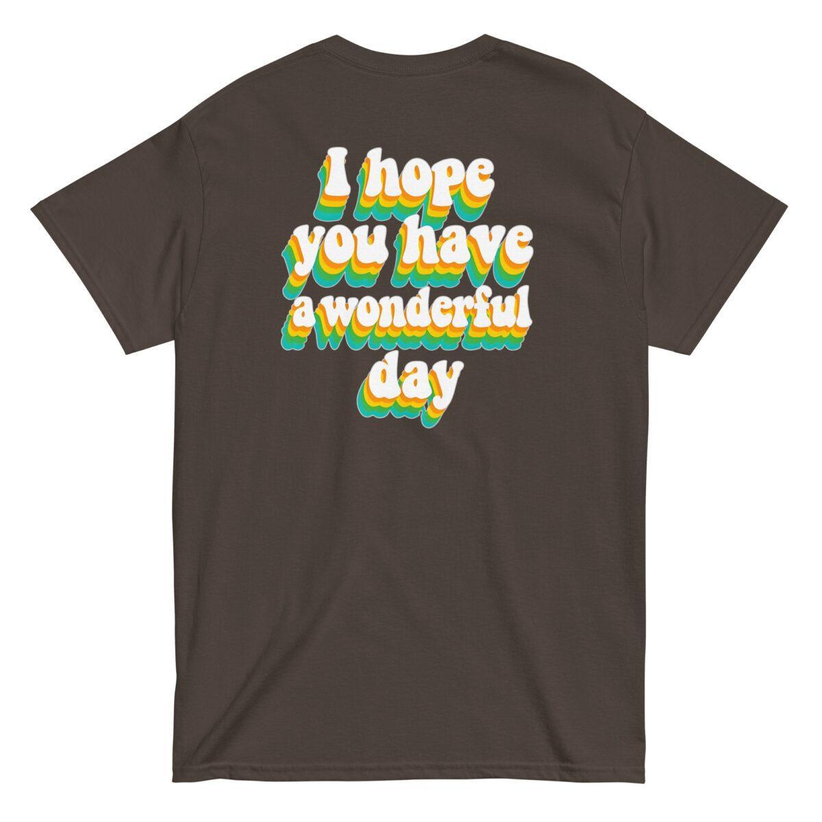"I Hope You Have a Wonderful Day" Back Print Tee - Image 4