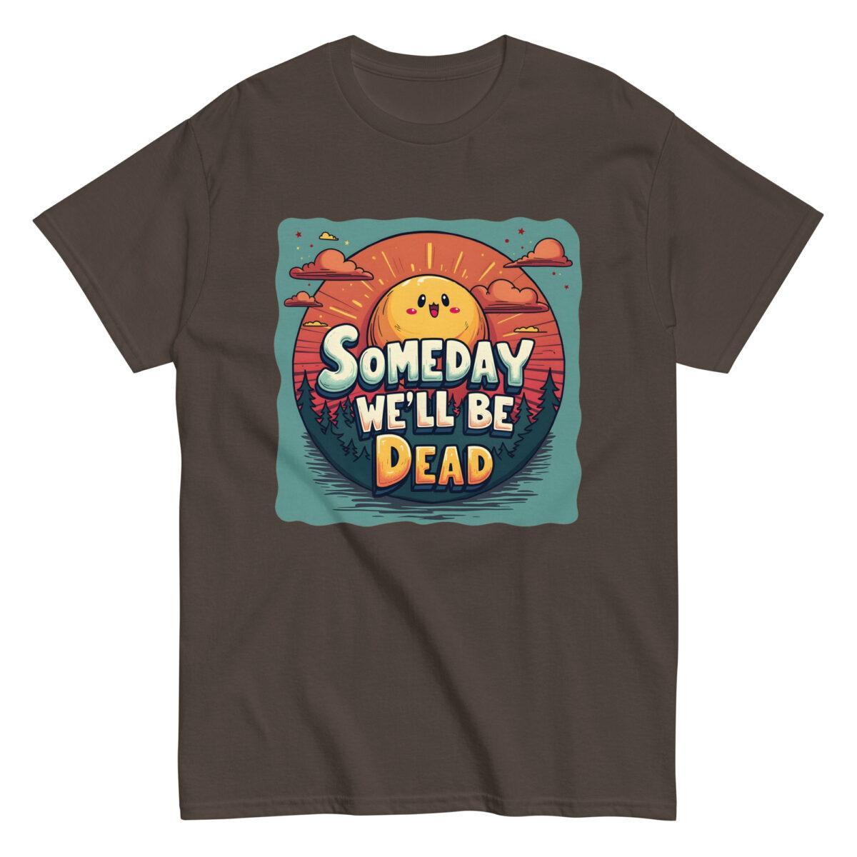 Someday We'll Be Dead Tee - Image 5
