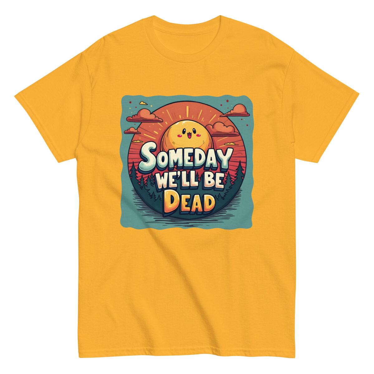 Someday We'll Be Dead Tee - Image 11