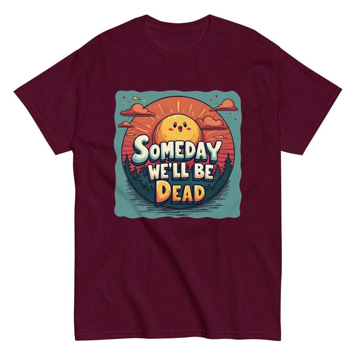 Someday We'll Be Dead Tee - Image 2