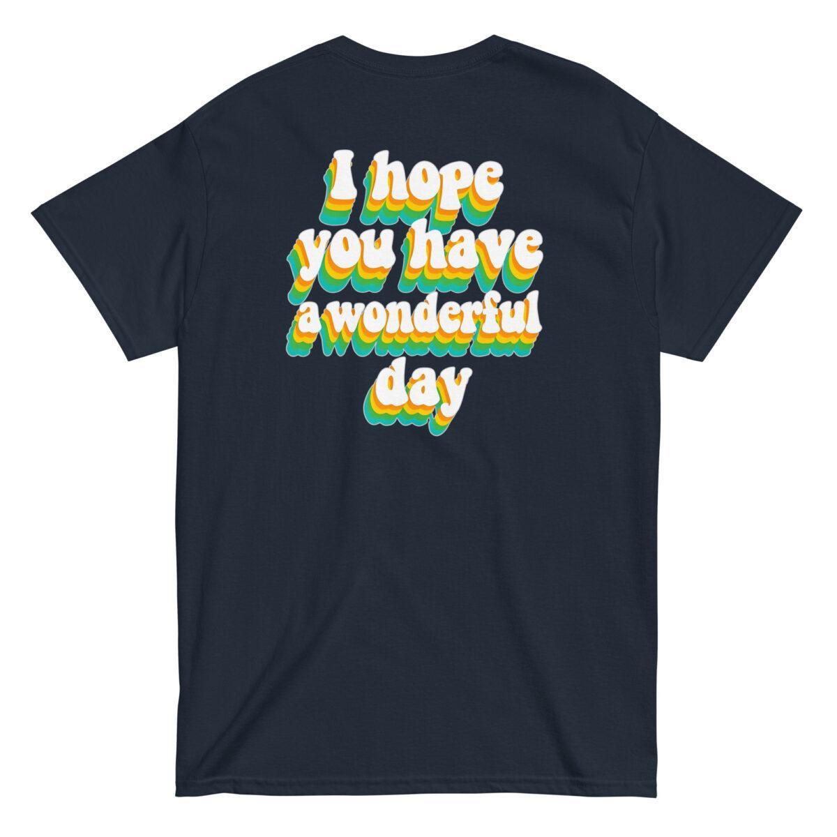 "I Hope You Have a Wonderful Day" Back Print Tee - Image 2