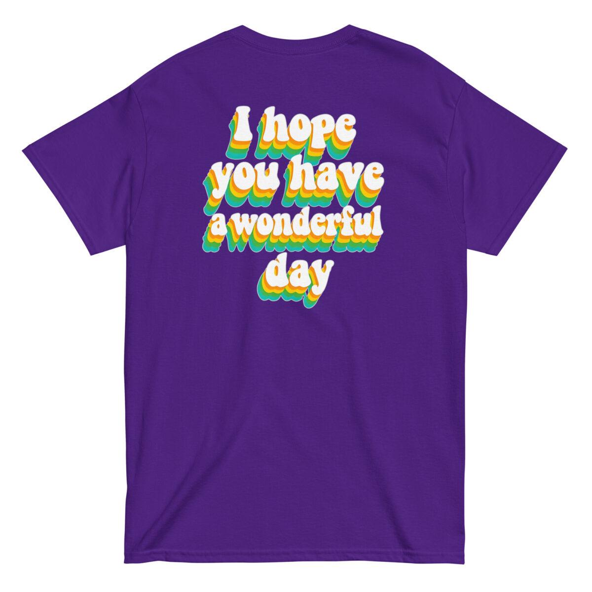 "I Hope You Have a Wonderful Day" Back Print Tee - Image 3