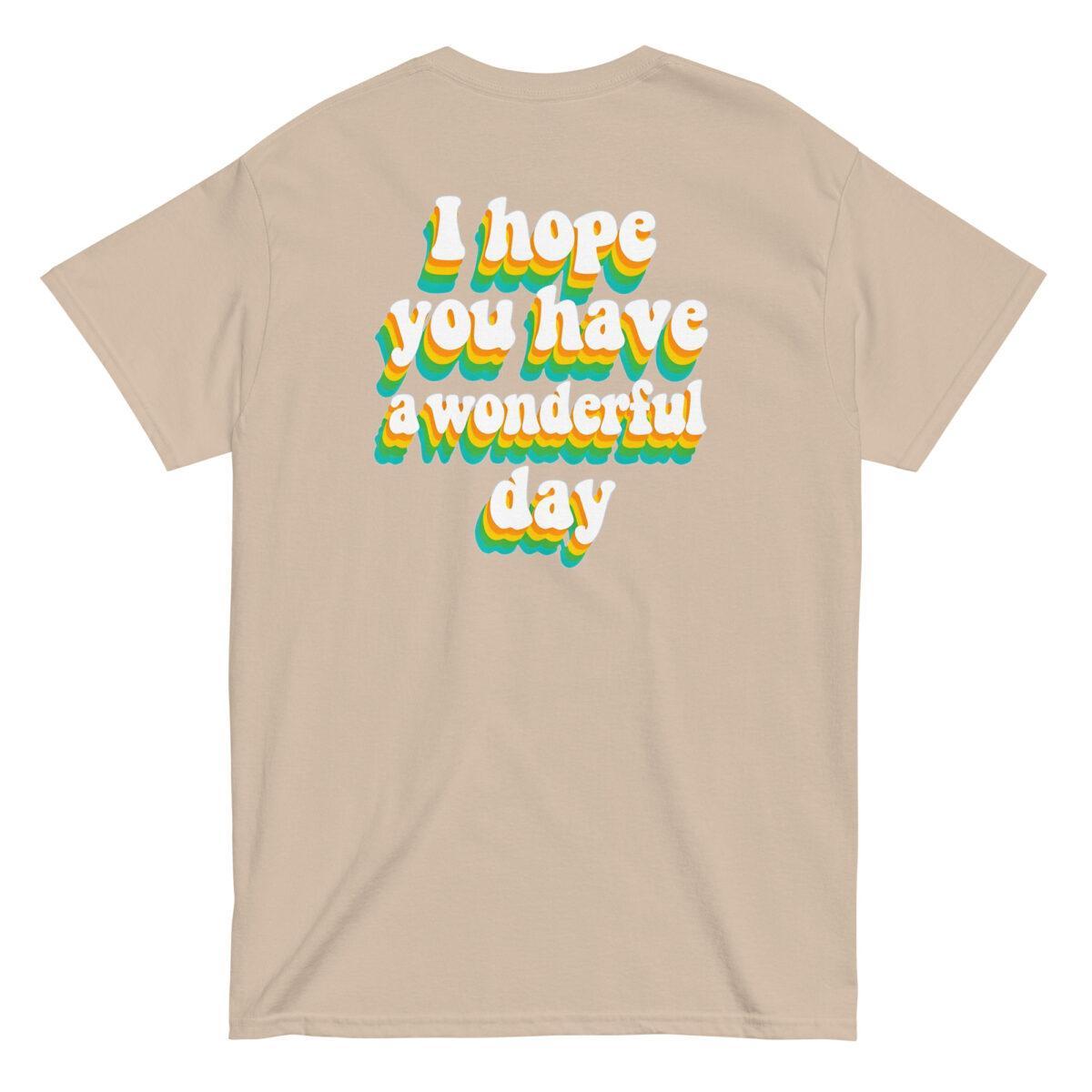 "I Hope You Have a Wonderful Day" Back Print Tee - Image 8